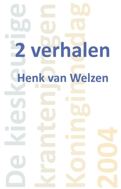 Henk van Welzen, 2 verhalen