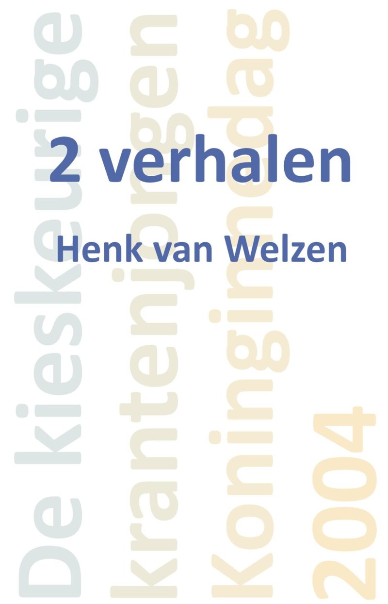 Henk van Welzen, 2 verhalen